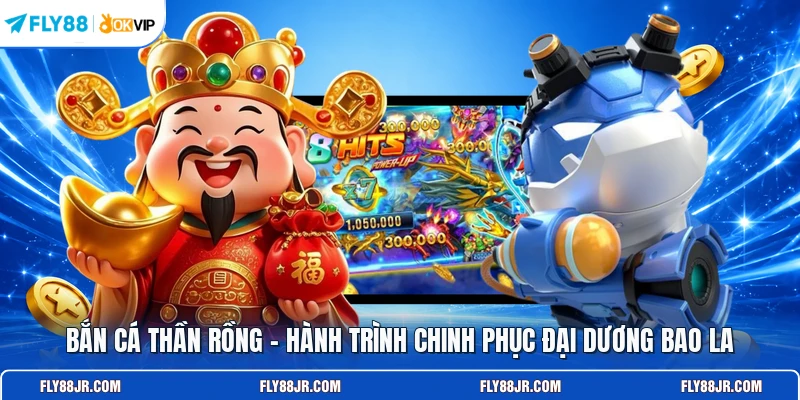 Bắn cá Thần Rồng
