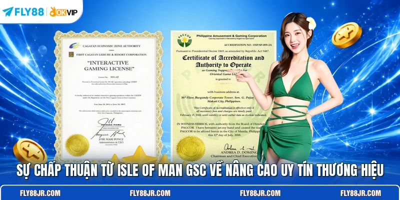 Sự chấp thuận từ Isle of Man GSC về nâng cao uy tín thương hiệu