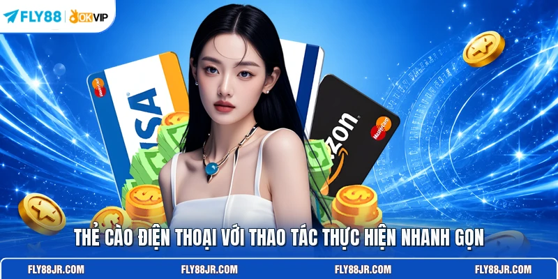 Thẻ cào điện thoại với thao tác thực hiện nhanh gọn