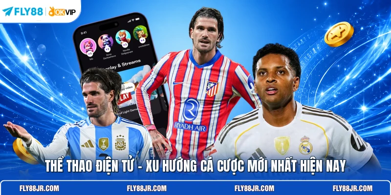 Thể thao điện tử - Xu hướng cá cược mới nhất hiện nay
