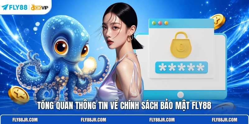 Tổng quan thông tin về chính sách bảo mật FLY88